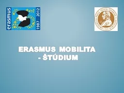 ERASMUS MOBILITA   - ŠTÚDIUM