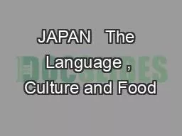 JAPAN   The  Language , Culture and Food