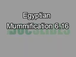 Egyptian Mummification 6.16