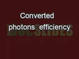 Converted  photons  efficiency