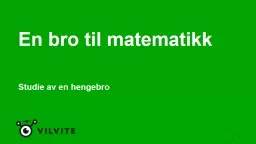 PPT-En bro til matematikk Studie av en hengebro