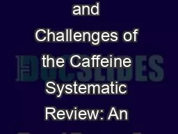 PPT-The Methodology and Challenges of the Caffeine Systematic Review: An Expert Perspective