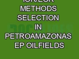 IOR/EOR METHODS SELECTION IN PETROAMAZONAS EP OILFIELDS