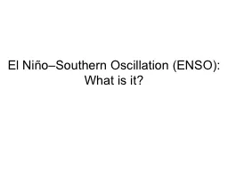 El  Ni ñ o–Southern  Oscillation (ENSO