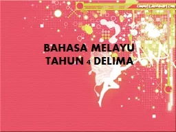 PPT-BAHASA MELAYU TAHUN 4 DELIMA