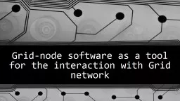 Grid-node software as a tool for