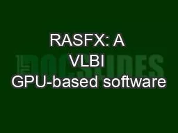 RASFX: A VLBI GPU-based software