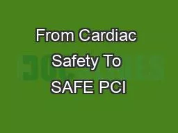 From Cardiac Safety To SAFE PCI