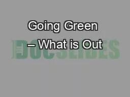 Going Green – What is Out