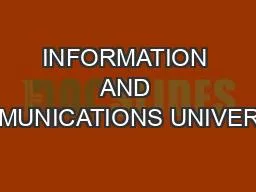 PPT-INFORMATION AND COMMUNICATIONS UNIVERSITY