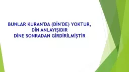 BUNLAR KURAN'DA (DİN'DE) YOKTUR,