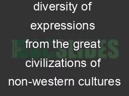 Looking at the diversity of expressions from the great civilizations of non-western cultures