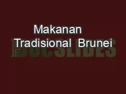 Makanan   Tradisional  Brunei
