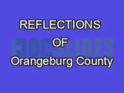 REFLECTIONS OF Orangeburg County