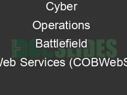 Cyber Operations Battlefield Web Services (COBWebS)