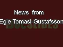 News  from   Egle Tomasi-Gustafsson