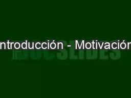 PPT-Introducción - Motivación