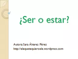 PPT-¿Ser o estar? Autora: Sara Álvarez Pérez