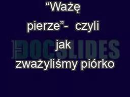 “Ważę pierze”-  czyli jak zważyliśmy piórko