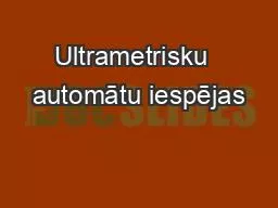 Ultrametrisku  automātu iespējas