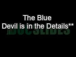 The Blue Devil is in the Details**
