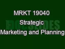 MRKT 19040 Strategic Marketing and Planning