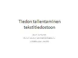 Tiedon tallentaminen tekstitiedostoon