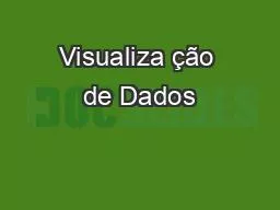 Visualiza ção de Dados