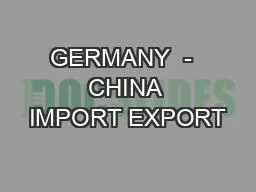 GERMANY  -  CHINA IMPORT EXPORT