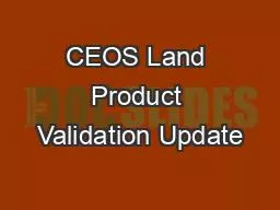 CEOS Land Product Validation Update