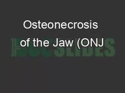Osteonecrosis of the Jaw (ONJ