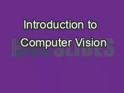 Introduction to  Computer Vision