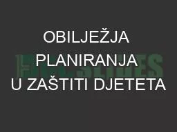 OBILJEŽJA PLANIRANJA U ZAŠTITI DJETETA