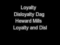 Loyalty  Disloyalty Dag Heward Mills  Loyalty and Disl