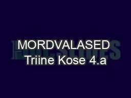 PPT-MORDVALASED Triine Kose 4.a