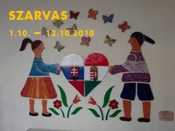 PPT-SZARVAS 1.10. – 12.10.2018