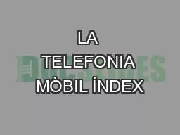 LA TELEFONIA MÒBIL ÍNDEX