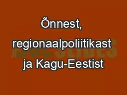 Õnnest, regionaalpoliitikast ja Kagu-Eestist