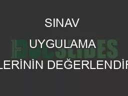 SINAV UYGULAMA SÜREÇLERİNİN DEĞERLENDİRİLMESİ