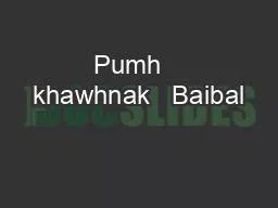 PPT-Pumh khawhnak Baibal