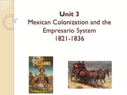 Unit 3  Mexican Colonization and the
