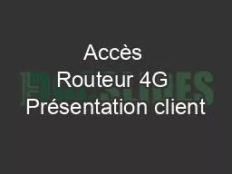 Accès Routeur 4G Présentation client