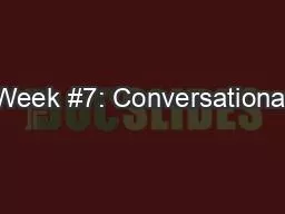 Week #7: Conversational