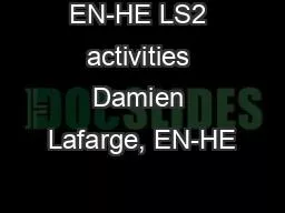 EN-HE LS2 activities Damien Lafarge, EN-HE