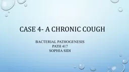 Case 4- A chronic cough Bacterial Pathogenesis