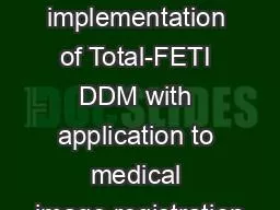 Massively parallel implementation of Total-FETI DDM with application to medical image