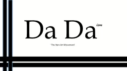 Da Da  ism ‘The Non-Art Movement’