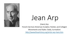 PPT-Jean Arp (Hans) Arp French-German-American Sculptor, Painter, and Collagist