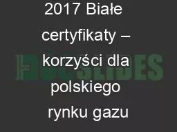 GAZTERM 2017 Białe  certyfikaty – korzyści dla polskiego rynku gazu