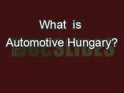 What  is Automotive Hungary?